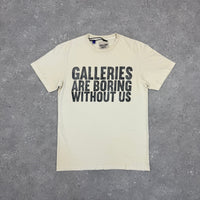 GALLERY DEPT T-SHIRT GALLERIES ARE BORING WITHOUT US